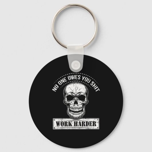 Owes You Work Harder Motivational Funny Sleutelhanger (Voorkant)