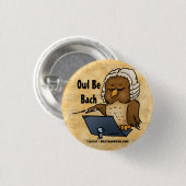 Owl be Bach Funny Owl Cartoon Ronde Button 3,2 Cm (Voorkant /achterkant)