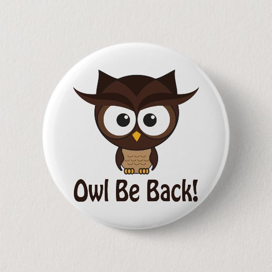 Owl be back ronde button 5,7 cm (Voorkant)