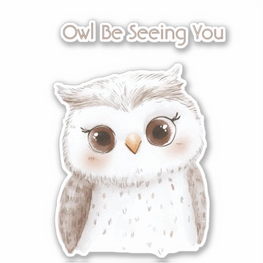 Owl Be Seeing You Sticker (Voorkant)