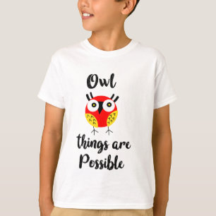 Owl dingen zijn mogelijk t-shirt