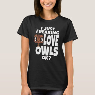 Owl ik ben gewoon bezig met het vrijmaken van lief t-shirt