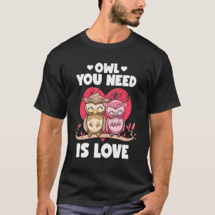 Owl je nodig hebt is liefde Schattig Owl Punt Coup T-shirt
