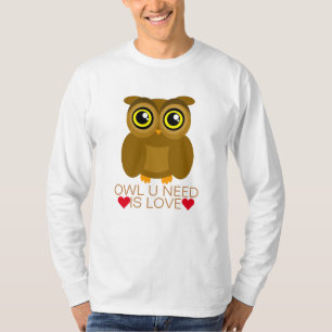Owl U hebt liefde nodig T-shirt