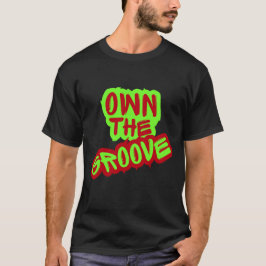 Own The Groove - Drum T-Shirt