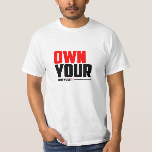 Own Your Bodyweight - Calisthenics T-Shirt (Devant)