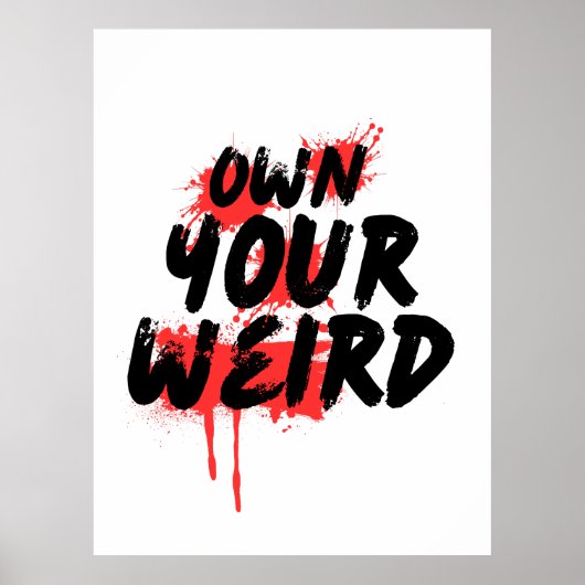 Own Your Weird - Bold Grunge Typography Poster (Voorkant)