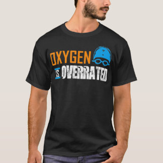 Oxygen is een overschatte Swim Team grappig gesche T-shirt