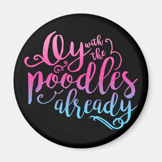 Oy Avec Les Poodles Déjà Magnet (Devant)