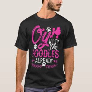 Oy met de poedels al Standaard Hondenras T-shirt
