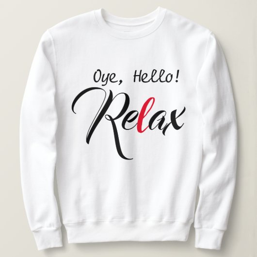 Oye Hallo. Ontspan Funny Desi T-shirt-design Trui (Design voorkant)