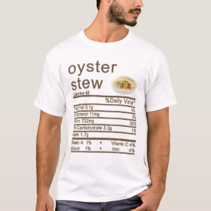 Oyster Stew Nutrition Facts Label Thanksgiving Chr T-shirt