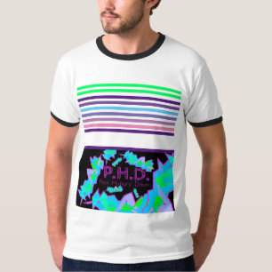 P.H.D. Pauvre. Affamé. Conduit. T-shirt