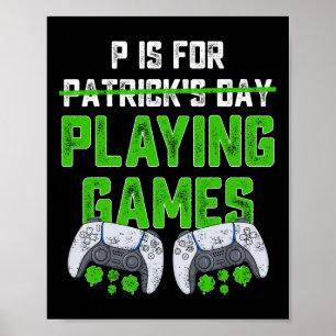 P is voor het spelen van games St Patricks Day Fun Poster