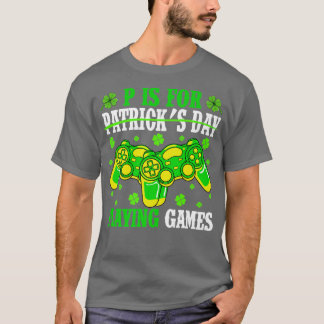 P is voor het spelen van videospellen en sint-Patr T-shirt