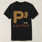 P is voor Poop Funny Apparel T-shirt (Design voorkant)
