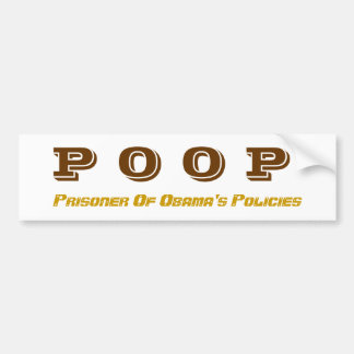 P O O P, gevangene van het beleid van Obama Bumpersticker