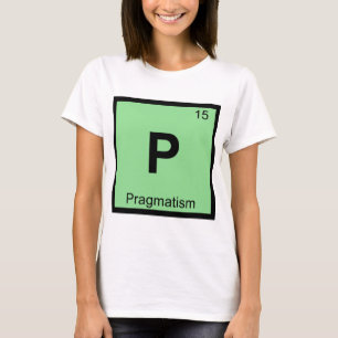 P - Pragmatisme Filosofie Scheikunde Periodiek Sys T-shirt