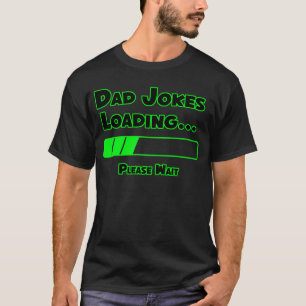 Pa Jokes Loading.. Een ogenblik geduld T-shirt