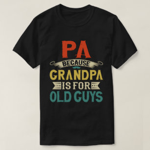 Pa omdat opa voor Oude jongens Vaderdag is T-shirt