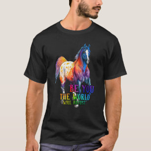 Paard ben jij de wereld zal aanpassen t-shirt