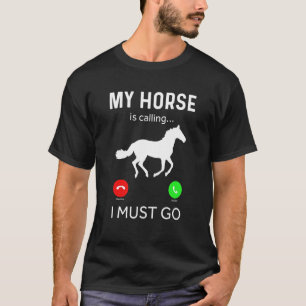 Paard  Mijn paard roept en ik moet gaan T-shirt