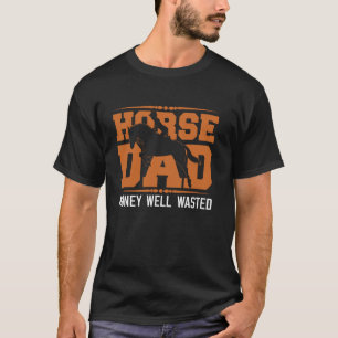 Paard Papa Geld Weggegooid Grappig Paardrijden Dik T-shirt
