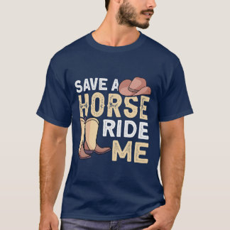 Paard Save A Horse Ride Me Een Cowboy 261 Pony (1) T-shirt