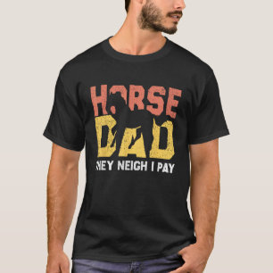 paard vader ze hinniken ik betaal Paardrijden Vad T-shirt