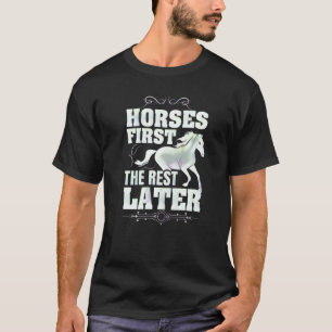 Paarden Eerst De Rest Later T-shirt