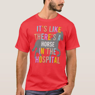 Paarden in het ziekenhuis t-shirt