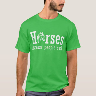 Paarden omdat mensen zuigen grappige dames zacht p t-shirt