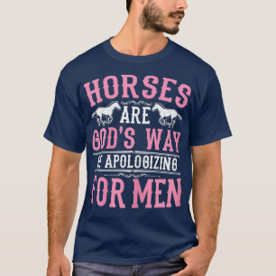 Paarden zijn goden Een manier om mannen te veronts T-shirt