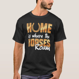 Paardenhuis is waar de paarden roam Horseback T-shirt