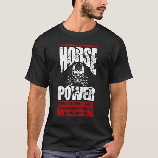 Paardenkracht is hoe snel je de muur laat zien t-shirt (Voorkant)
