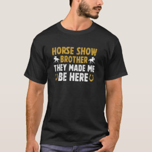 Paardenshow Broer Grappig Equestrian Broer Paard T-shirt