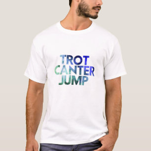 Paardensport - Trot Canter Jump - Engels Ride T-shirt
