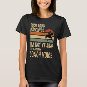 Paardrij-instructeur Ik Schreeuw Niet Het Is Mijn  T-shirt