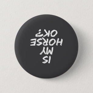 Paardrijden Grappige Zin Is Mijn Paard Oké Paard Ronde Button 5,7 Cm