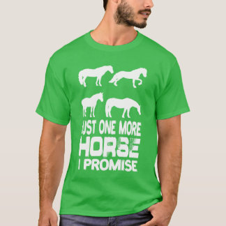 Paardrijden Sport Just One More Horse I ProMise T-shirt