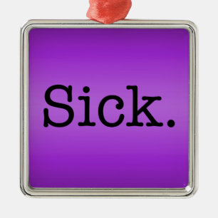 Paarse gradiënt Sick Slang Quote Metalen Ornament