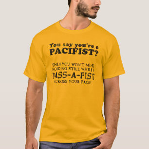 Pacifist Pas Een Vuist Funny T-Shrt T-shirt
