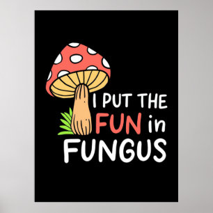 paddenstoel ik zet de vun in Fungus Poster