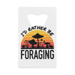 Paddenstoeljacht.. ik zou me liever foerageren. kredietkaart flessenopener