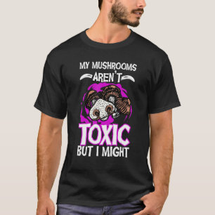 Paddenstoeljager mijn paddenstoelen die giftig zi t-shirt