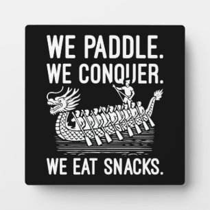 Paddle, Conquer, Eat Snacks - Grappige Drakenboot Fotoplaat