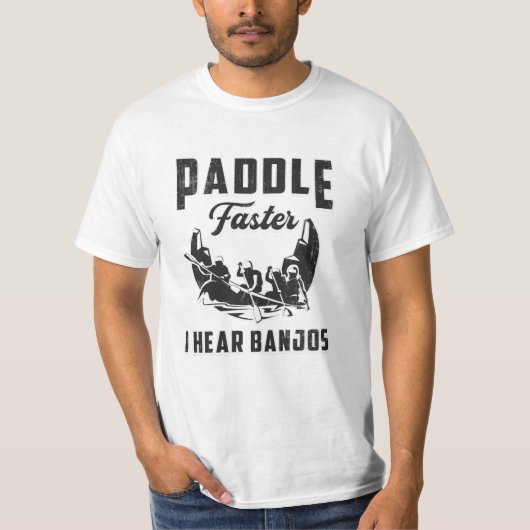 Paddle Faster I Hoor Banjos Canoe Boat River Funny T-shirt (Voorkant)