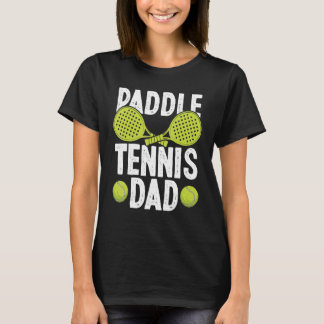 Paddle Tennis Dad Day Paddle Papa Player T-shirt