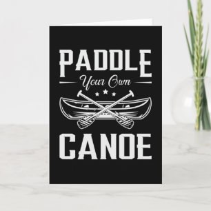 Paddle Your Own Canoe Boat Boating River Funny Kaart