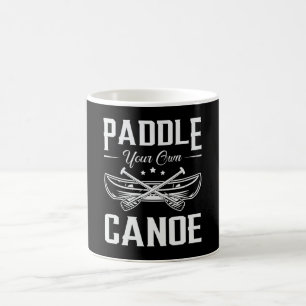 Paddle Your Own Canoe Boat Boating River Funny Koffiemok